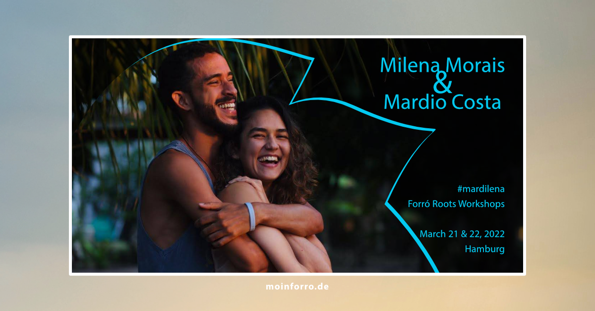 Anmeldung möglich: Forró-Roots-Workshops mit Milena Morais und Mardio Costa am 21. + 22.03.!